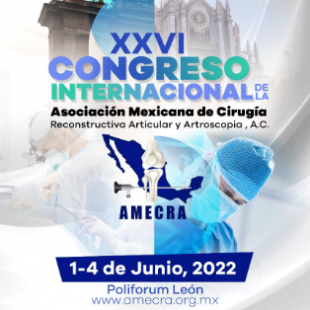 XXVI Congreso de la Asociación Mexicana de Cirugía Reconstructiva  Articular y Artroscopía A.C.