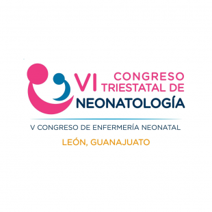 VI Congreso Triestatal de Neonatología & V Congreso de Enfermería Neonatal