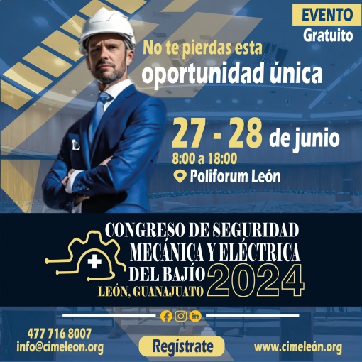 Congreso de Seguridad Mecánica y Eléctrica del Bajío 2024: Promoviendo la Excelencia Profesional y la Cultura de la Seguridad